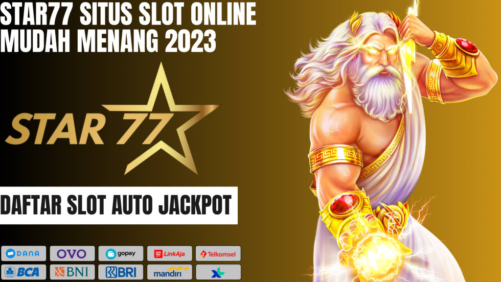 Star77 >> Situs Judi Online Slot Terpopuler Di Indonesia